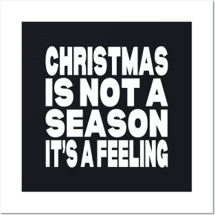 Christmas is not a season it's a feeling Posters and Art